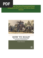 Full Download How to Rule The Arts of Government from Antiquity to the Present 1st Edition Grant Duncan PDF DOCX