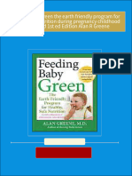 Feeding baby green the earth friendly program for healthy safe nutrition during pregnancy childhood and beyond 1st ed Edition Alan R Greene all chapter instant download