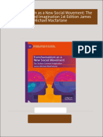 Transhumanism as a New Social Movement: The Techno-Centred Imagination 1st Edition James Michael Macfarlane all chapter instant download