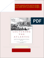 Download Complete Lecturing the Atlantic speech print and an Anglo American commons 1830 1870 1st Edition Wright PDF for All Chapters