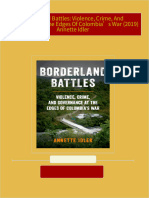 Get Borderland Battles: Violence, Crime, And Governance At The Edges Of Colombia’s War (2019) Annette Idler free all chapters