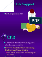 Basic Life Support CPR: By: Kirk Jimenez R.N