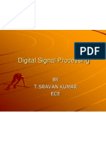 Digital Signal Processing: BY T.Sravan Kumar ECE