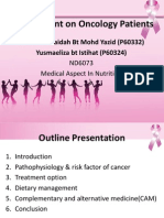 Management On Oncology Patients: Siti Farrah Zaidah BT Mohd Yazid (P60332) Yusmaeliza BT Istihat (P60324)