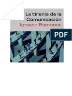 Ramonet Ignacio-La Tirania de Las Comunicaciones