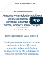 Anatomía y Semiología Radiológica de Los Segmentos Del Eje Vertebral. Columna Cervical, Dorsal, Lumbar y Sacro Coccígea