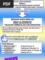 Obat Alternatif: Mengapa Harus Mencari " Tinjauan Farmakologi Dan Kesehatan "