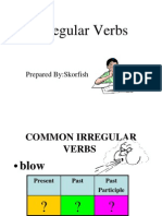 Irregular Verbs: Prepared By:Skorfish