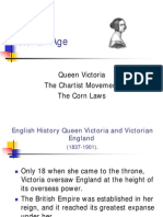 Victorian Age: Queen Victoria The Chartist Movement The Corn Laws