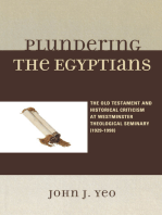 Plundering the Egyptians: The Old Testament and Historical Criticism at Westminster Theological Seminary (1929-1998)