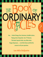 The Book Of Ordinary Oracles: Use Pocket Change, Popsicle Sticks, a TV Remote, this Book, and More to Predict the Future and Answer Your Questions