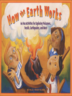 How the Earth Works: 60 Fun Activities for Exploring Volcanoes, Fossils, Earthquakes, and More