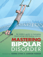 Mastering Bipolar Disorder: An Insider's Guide to Managing Mood Swings and Finding Balance