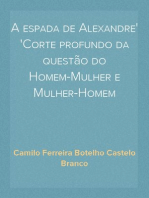 A espada de Alexandre
Corte profundo da questão do Homem-Mulher e Mulher-Homem