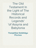 The Old Testament In the Light of The Historical Records and Legends
of Assyria and Babylonia