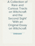 A Collection of Rare and Curious Tracts on Witchcraft and the Second Sight
With an Original Essay on Witchcraft