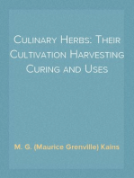 Culinary Herbs: Their Cultivation Harvesting Curing and Uses