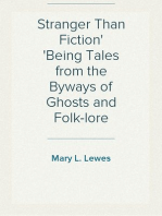 Stranger Than Fiction
Being Tales from the Byways of Ghosts and Folk-lore