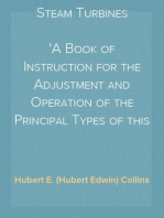 Steam Turbines
A Book of Instruction for the Adjustment and Operation of the Principal Types of this Class of Prime Movers