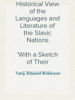 Historical View of the Languages and Literature of the Slavic Nations
With a Sketch of Their Popular Poetry