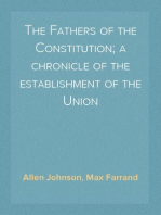 The Fathers of the Constitution; a chronicle of the establishment of the Union