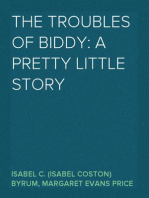 The Troubles of Biddy: A Pretty Little Story