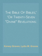 The Bible Of Bibles;
Or Twenty-Seven "Divine" Revelations: