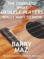 The Complete What Ukulele Players Really Want To Know