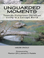 Unguarded Moments: Towards Victorious Christian Living In A Corrupt World