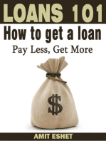 Loans 101 - How to Get a Loan; Pay Less, Get More