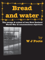 Bread and Water: The Escape and Ordeal of Two New Zealand World War II Conscientious Objectors