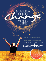 Make A Shift, Change Your Life: Simple Solutions to Transform Your Life From Drab to Fab Now!