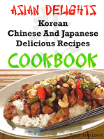 Asian Delights Korean, Chinese And Japanese Delicious Recipes Cookbook