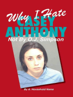 Why I Hate Casey Anthony ~ Not By OJ Simpson