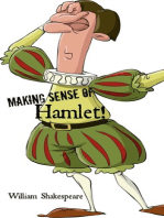 Making Sense of Hamlet! A Students Guide to Shakespeare's Play (Includes Study Guide, Biography, and Modern Retelling)