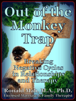 Out of the Monkey Trap, Breaking Negative Cycles for Relationships and Therapy