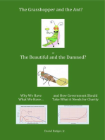 The Grasshopper and the Ant, or the Beautiful and the Damned? Why We Have What We Have, and How Government Should Take What it Needs for Charity