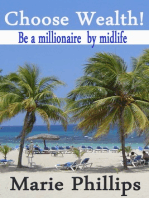 Choose Wealth! Be a Millionaire by Midlife