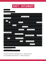 Dirty Diplomacy: The Rough-and-Tumble Adventures of a Scotch-Drinking, Skirt-Chasing, Dictator-Busting and Thoroughly Unrepentant Ambassador Stuck on the Frontline of the War Against Terror