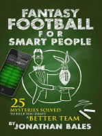 Fantasy Football for Smart People: 25 Mysteries Solved to Help You Draft a Better Team