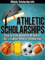 Athletic Scholarships: (Step By Step Blueprint of How to Get a College Athletic Scholarship)