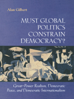 Must Global Politics Constrain Democracy?: Great-Power Realism, Democratic Peace, and Democratic Internationalism