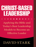 Christ-Based Leadership: Applying the Bible and Today's Best Leadership Models to Become an Effective Leader