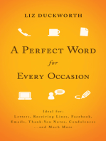 A Perfect Word for Every Occasion: Ideal for:
Letters
Receiving Lines
Facebook
Emails
Thank You Notes
Condolences
. . . and Much More