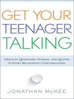 Get Your Teenager Talking: Everything You Need to Spark Meaningful Conversations