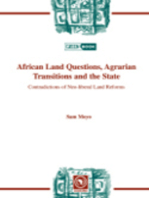 African Land Questions, Agrarian Transitions and the State: Contradictions of Neo-Liberal Land Reforms