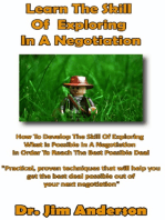 Learn The Skill Of Exploring In A Negotiation: How To Develop The Skill Of Exploring What Is Possible In A Negotiation In Order To Reach The Best Possible Deal