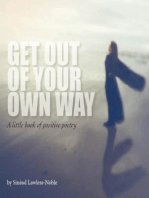 Get Out of Your Own Way: A Little Book of Positive Poetry