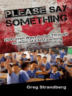 Please Say Something! 25 Proven Ways to Get Through an Hour of ESL Teaching: Teaching ESL, #3