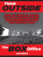 Think Outside the Box Office: The Ultimate Guide to Film Distribution and Marketing for the Digital Era